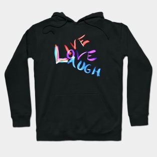 Live Love Laugh Hoodie